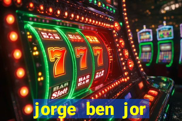 jorge ben jor fortuna estimada